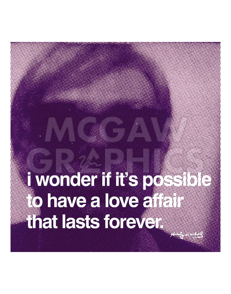 Andy Warhol - I wonder if it's possible to have a love affair that lasts forever