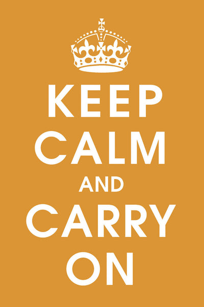 An orange poster with white letters. Reads: Keep Calm and Carry On. A white crown floats over the words.