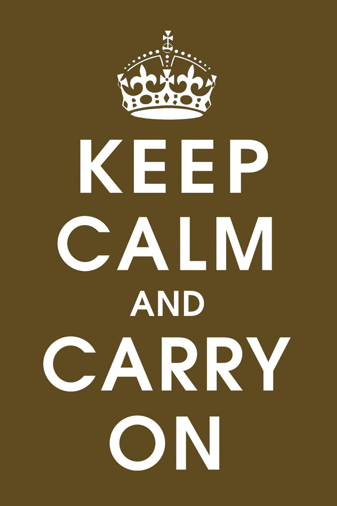 A brown poster with white letters. Reads: Keep Calm and Carry On. A white crown floats over the words.