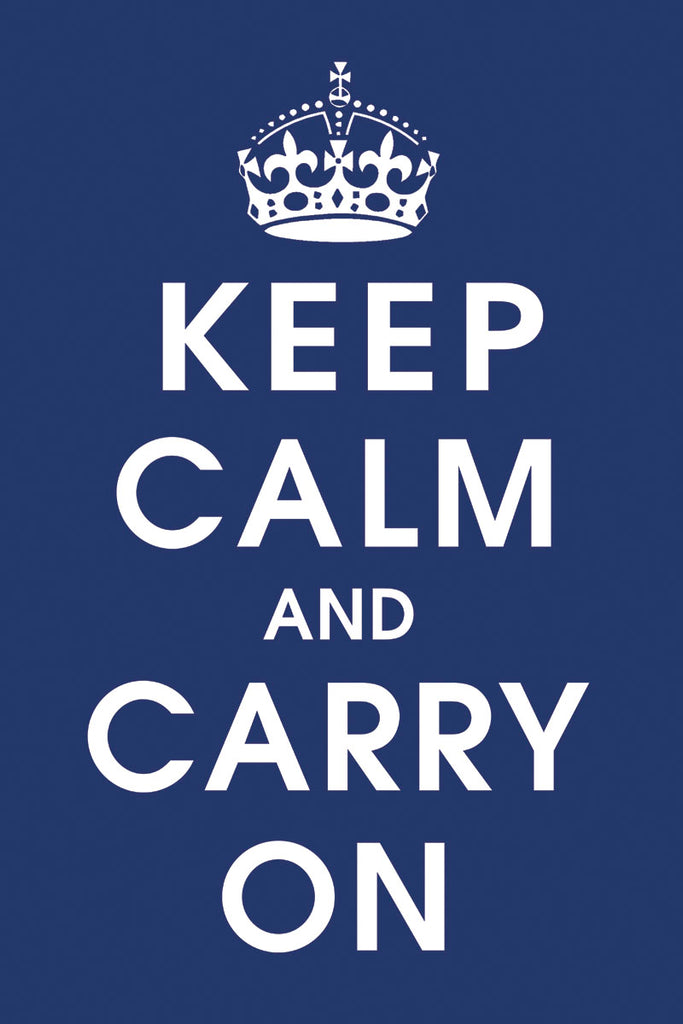 A blue poster with white letters. Reads: Keep Calm and Carry On. A white crown floats over the words.