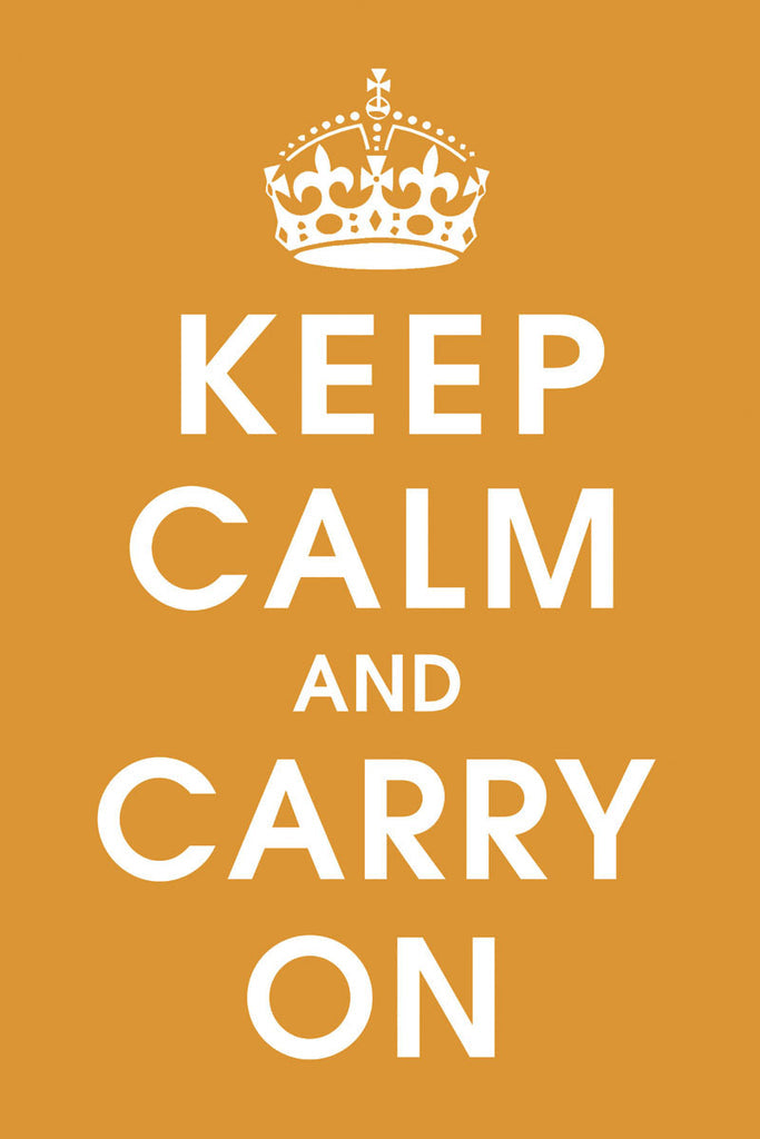An orange poster with white letters. Reads: Keep Calm and Carry On. A white crown floats over the words.